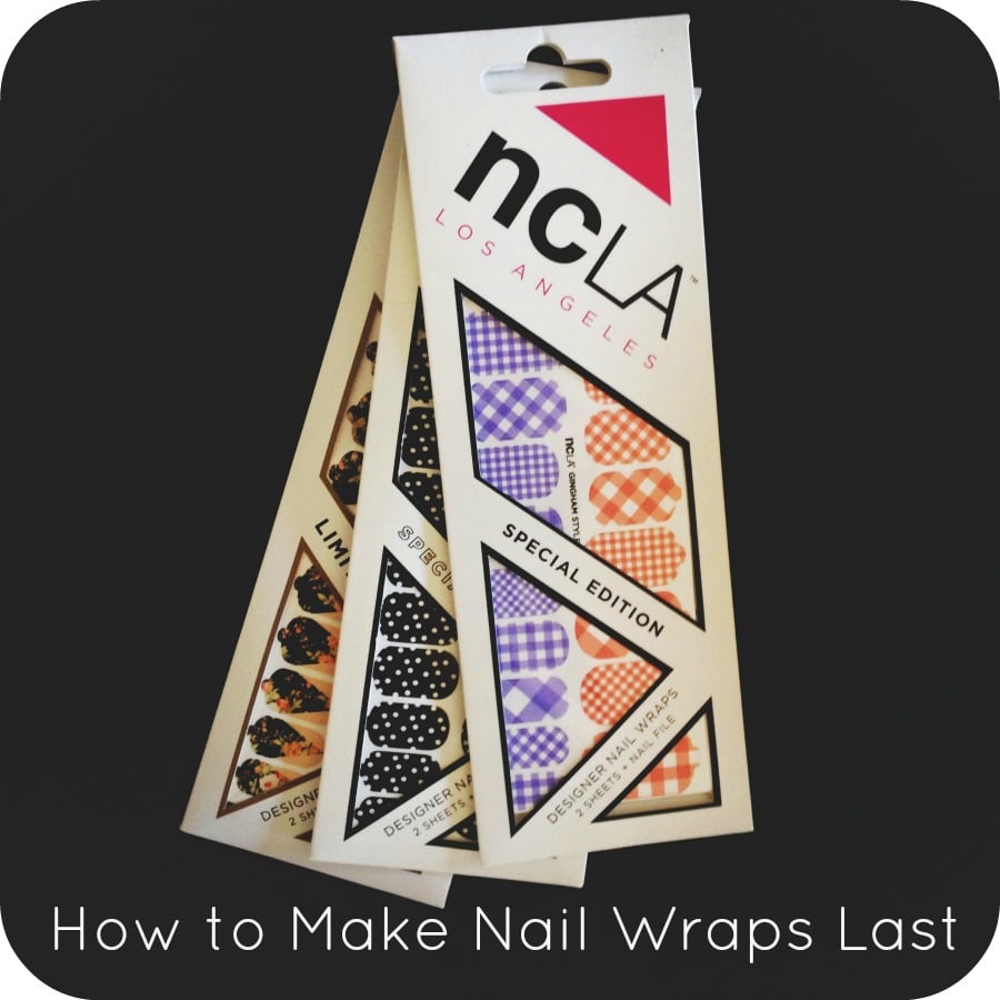 How to Make Nail Wraps Last