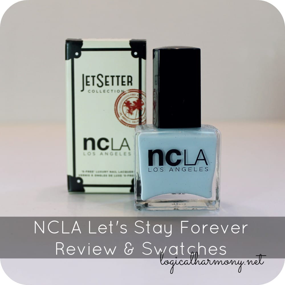NCLA Let's Stay Forever Review & Swatches