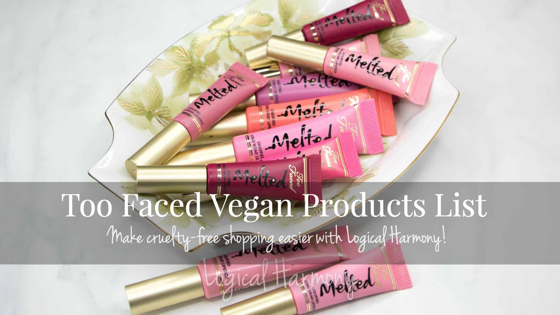 Too Faced Vegan Products List